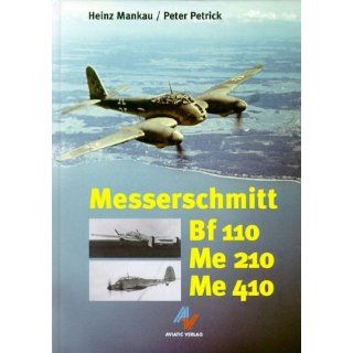 Messerschmidt Bf 110, Me 210, Me 410. Die Messerschmitt Zerstörer und