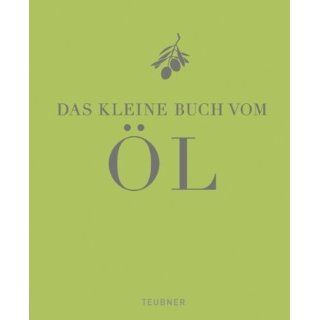 Das kleine Buch vom Öl (Teubner kleine Edition): Bernd
