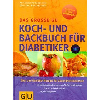 Diabetiker Das große GU Koch  und Backbuch: Über 220 Genießer