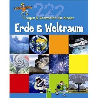 Erde & Weltraum. 222 Fragen und Antworten für Kinder ab 8 Jahren