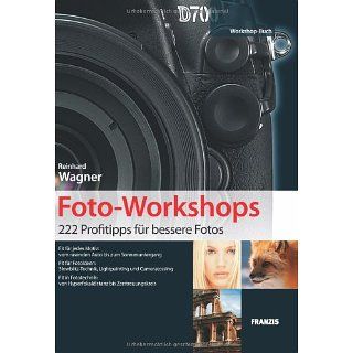 Foto Workshops   222 Profitipps für bessere Fotos Fit für jedes
