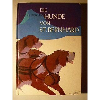 Die Hunde von St. Bernhard und andere Tiergeschichten: Hugo