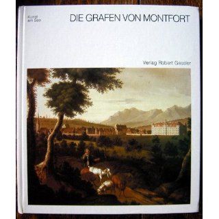 Die Grafen von Montfort. Geschichte und Kultur: Karl H