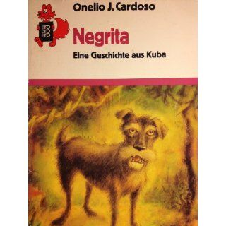 Negrita. ( Ab 10 J.). Eine Geschichte aus Kuba. Onelio