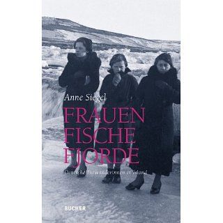 Frauen Fische Fjorde: Deutsche Einwanderinnen in Island eBook: Anne