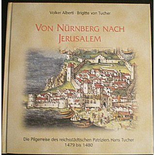 Von Nürnberg nach Jerusalem  die Pilgerreise des reichsstädtischen