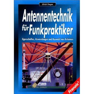 Antennentechnik für Funkpraktiker Ulrich Freyer Bücher