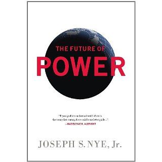 The Future of Power eBook: Joseph S. Nye Jr.: Kindle Shop