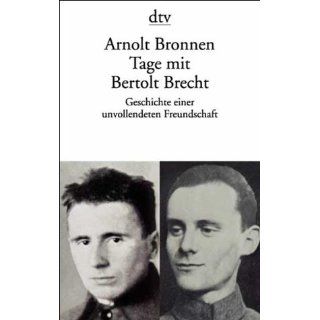 Tage mit Bertolt Brecht. Geschichte einer unvollendeten Freundschaft