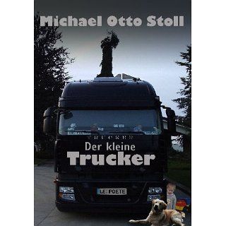 Der kleine Trucker Michael Otto Stoll Bücher