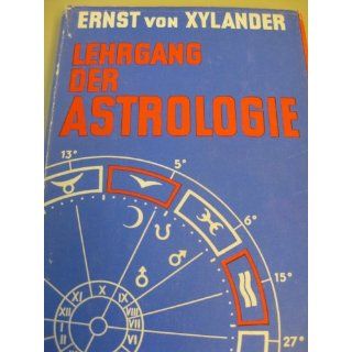Lehrgang der Astrologie Ernst von Xylander Bücher
