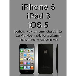 iPhone 5, iPad 3, iOS 5   Daten, Fakten, Gerüchte zu Apples mobiler