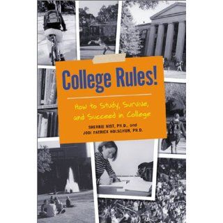 College Rules How to Study, Survive, and Succeed in College 