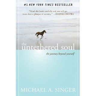 The Untethered Soul The Journey Beyond Yourself eBook Michael A