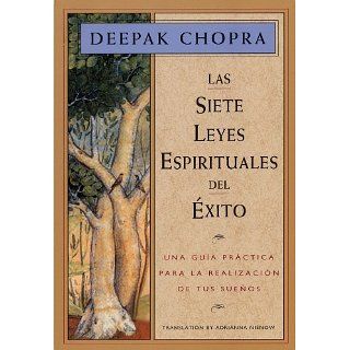 Las Siete Leyes Espirituales Del Éxito (Chopra, Deepak) eBook Deepak