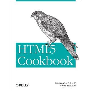 HTML5 Cookbook (Oreilly Cookbooks) eBook Christopher Schmitt, Kyle
