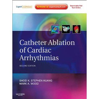 Catheter Ablation of Cardiac Arrhythmias Expert Consult eBook Shoei