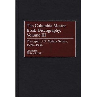 The Columbia Master Book Discography, Volume III Principal U.S
