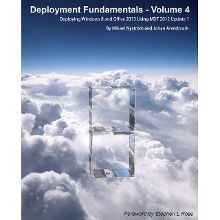 Deployment Fundamentals, Vol. 4 Deploying Windows 8 and Office 2013
