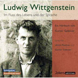 Ludwig Wittgenstein   Im Fluss des Lebens und der Sprache 