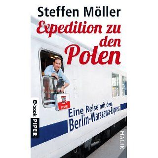 Expedition zu den Polen Eine Reise mit dem Berlin Warszawa Express