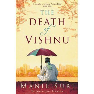 The Death of Vishnu eBook: Manil Suri: Kindle Shop