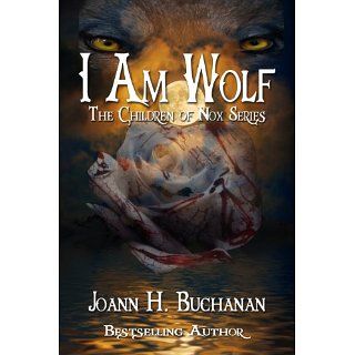Am Wolf (The Children of Nox) eBook Joann H. Buchanan 