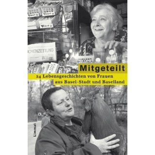 Mitgeteilt 24 Lebensgeschichten von Frauen aus Basel Stadt und