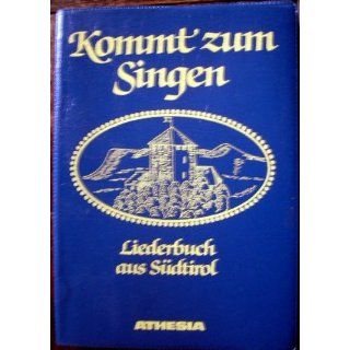 Kommt`zum Singen   Liederbuch aus Südtirol Gretl Brugger