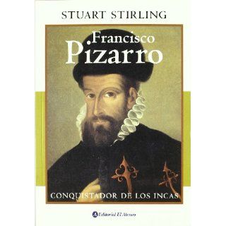 FRANCISCO PIZARRO: Stuart Stirling, Leonel Livchits