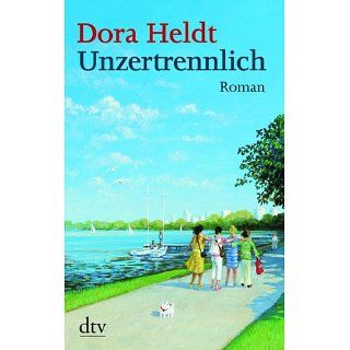 Unzertrennlich Roman eBook Dora Heldt Kindle Shop