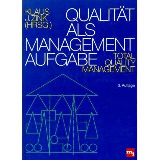 Qualität als Managementaufgabe. Total Quality Management 