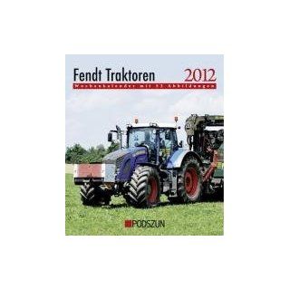 Fendt Traktoren 2012 Wochenkalender mit 53 Abbildungen 