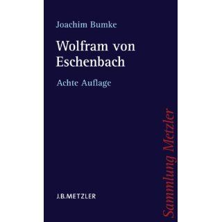Wolfram von Eschenbach von Joachim Bumke von Metzler (16. April 2004)
