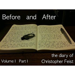 Before and After (The Diary of Christopher Feist) eBook Chris Feist