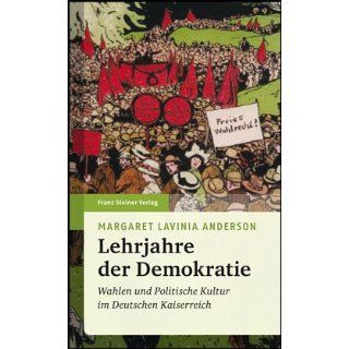 Lehrjahre der Demokratie. Wahlen und politische Kultur im Deutschen