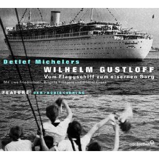 Wilhelm Gustloff, 1 Audio CD Detlef Michelers, Uwe