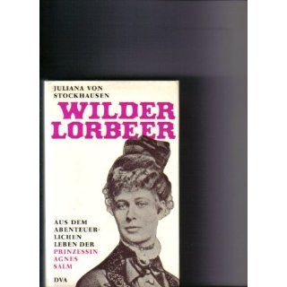 Wilder Lorbeer Juliana von Stockhausen Bücher