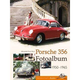 Storz, A Porsche 356 Fotoalbum 1950 1965 Alexander F