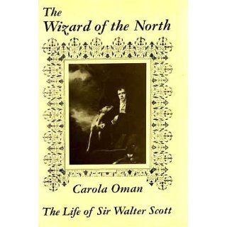 Wizard of the North Sir Walter Scott Carola Oman