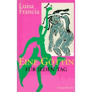 Eine Göttin für jeden Tag Luisa Francia Bücher