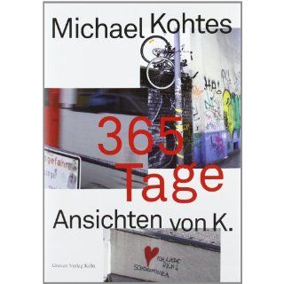 365 Tage. Ansichten von K Michael Kohtes Bücher