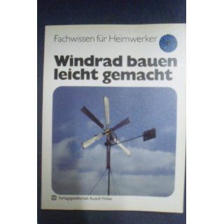 Windrad bauen leicht gemacht: Peter Frieden: Bücher