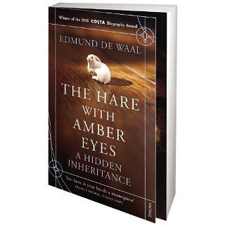 The Hare With Amber Eyes A Hidden Inheritance eBook Edmund de Waal