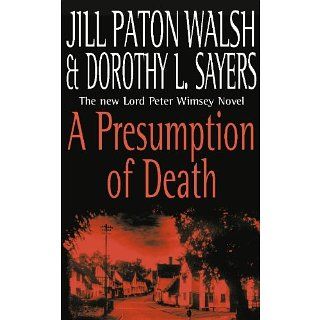 Presumption of Death The new Lord Peter Wimsey Novel eBook Dorothy