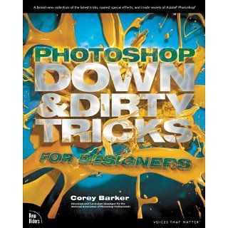 Photoshop Down & Dirty Tricks for Designers eBook Corey Barker