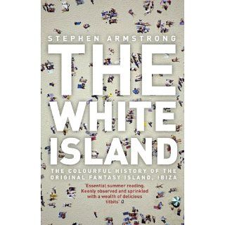 The White Island The Extraordinary History of the Mediterraneans