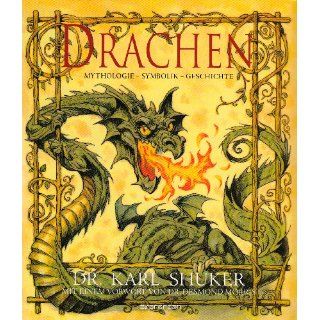 Drachen. Mythologie   Symbolik   Geschichte Karl Shuker
