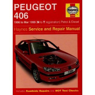 Peugeot 406 Petrol and Diesel: 1996 1999 (Haynes Service and Repair