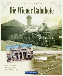 Fachbuch Die Wiener Bahnhöfe, Geschichte Gegenwart und Zukunft, NEU